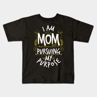 I'm Mom pursuing my purpose Kids T-Shirt